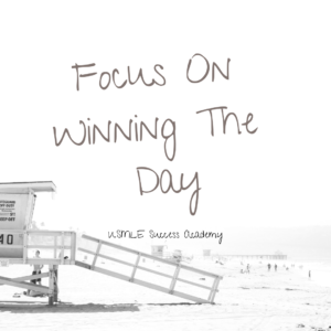 focus on winning the day